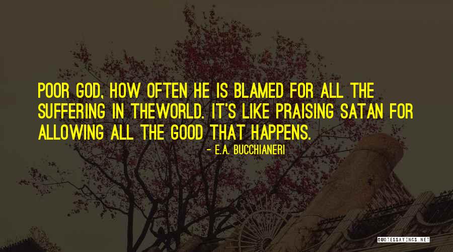 God Pain And Suffering Quotes By E.A. Bucchianeri