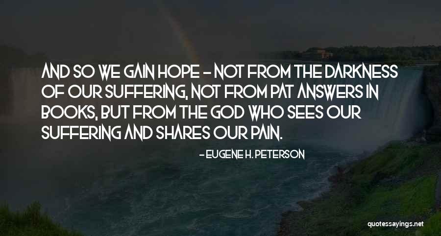 God Pain And Suffering Quotes By Eugene H. Peterson God Pain And Suffering Quotes By Eugene H. Peterson