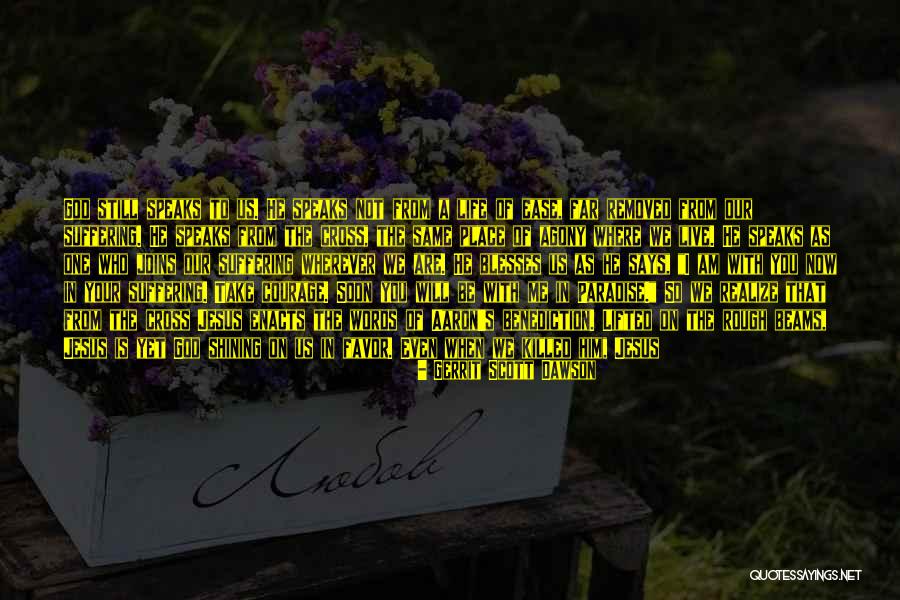 God Pain And Suffering Quotes By Gerrit Scott Dawson God Pain And Suffering Quotes By Gerrit Scott Dawson