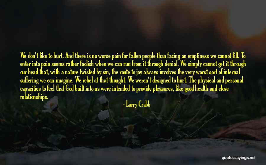 God Pain And Suffering Quotes By Larry Crabb God Pain And Suffering Quotes By Larry Crabb