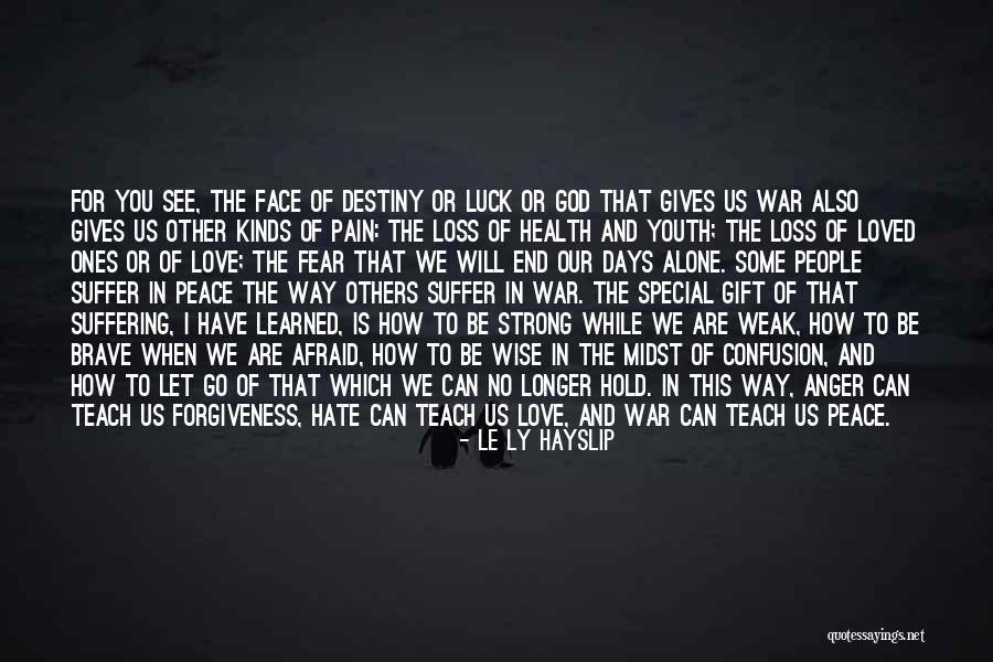 God Pain And Suffering Quotes By Le Ly Hayslip God Pain And Suffering Quotes By Le Ly Hayslip