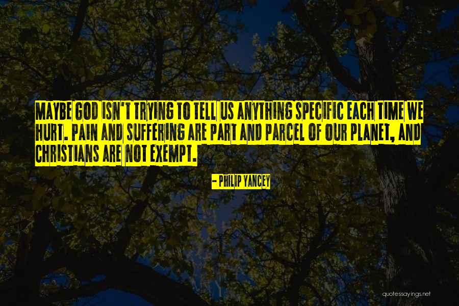 God Pain And Suffering Quotes By Philip Yancey God Pain And Suffering Quotes By Philip Yancey