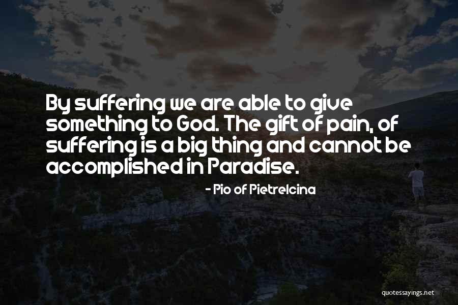 God Pain And Suffering Quotes By Pio Of Pietrelcina