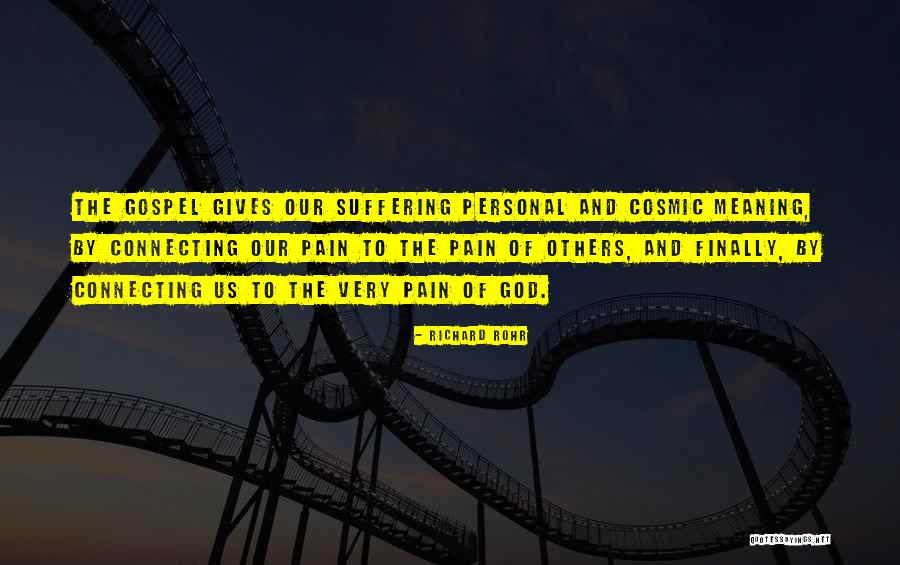 God Pain And Suffering Quotes By Richard Rohr God Pain And Suffering Quotes By Richard Rohr