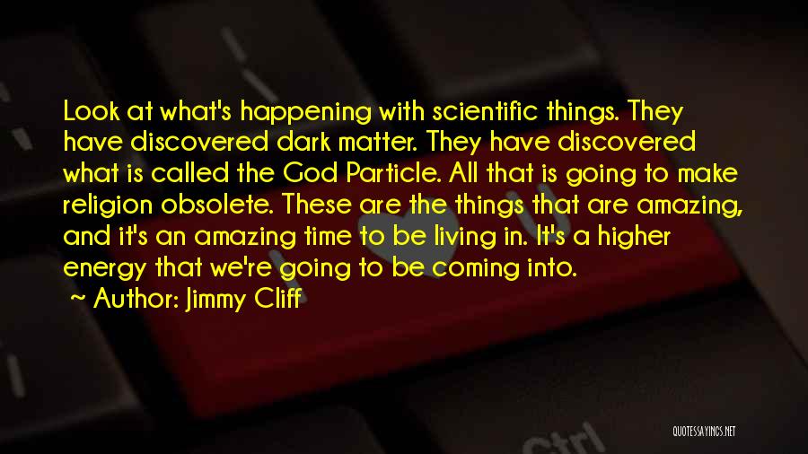 God Particle Quotes By Jimmy Cliff