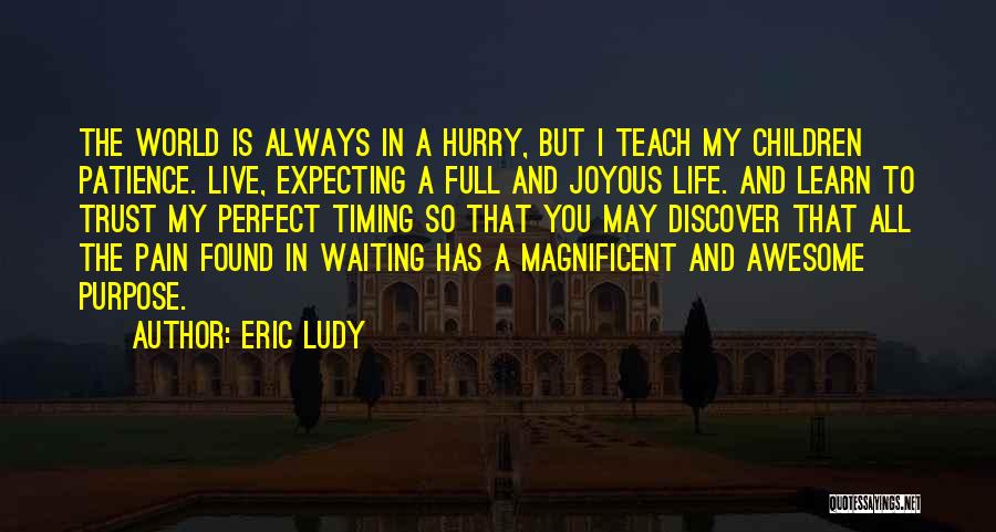 God Perfect Timing Quotes By Eric Ludy