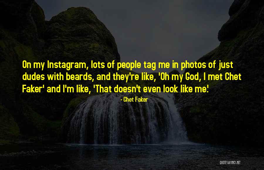 God Photos Quotes By Chet Faker God Photos Quotes By Chet Faker