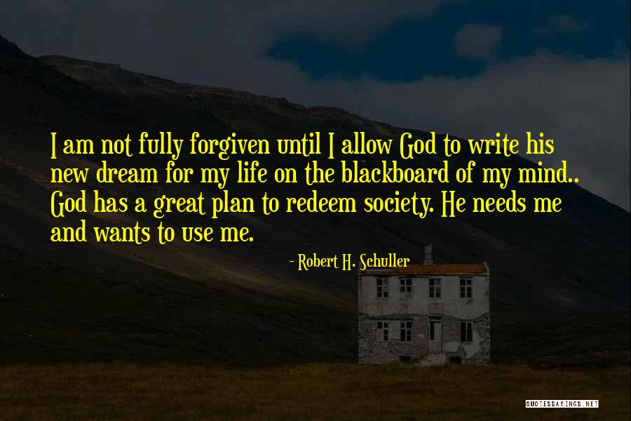 God Plan For Me Quotes By Robert H. Schuller God Plan For Me Quotes By Robert H. Schuller