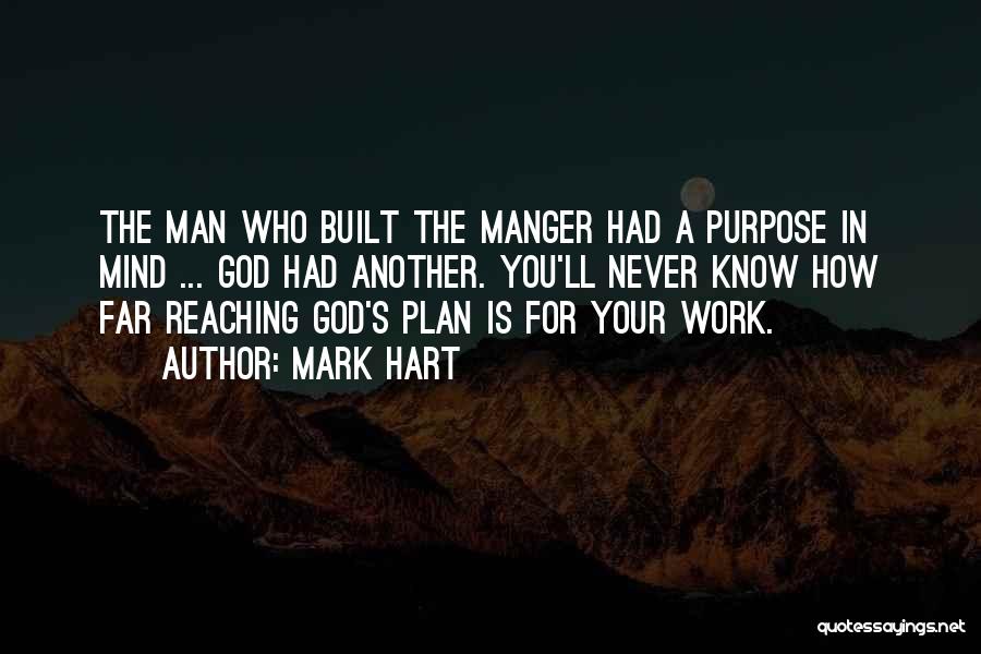 God Plan For You Quotes By Mark Hart