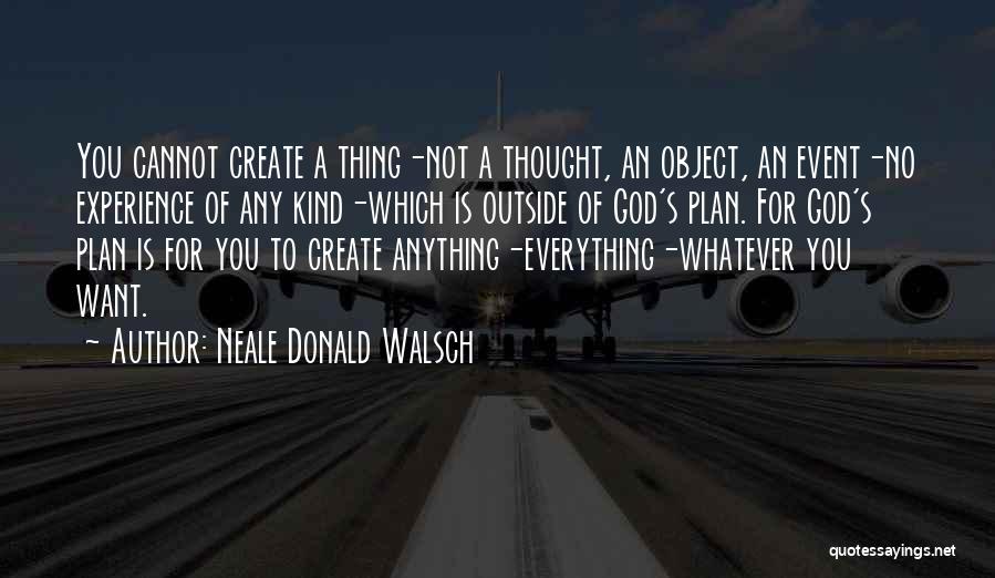 God Plan For You Quotes By Neale Donald Walsch