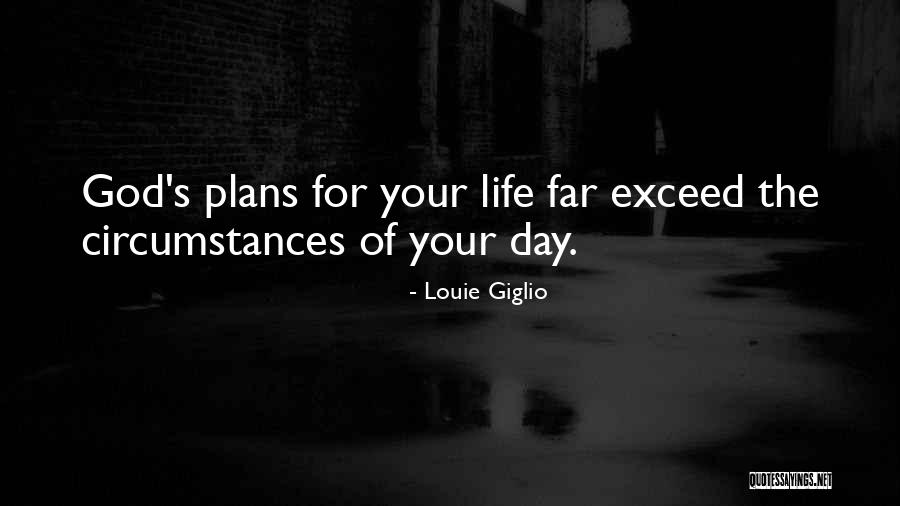God Plan For Your Life Quotes By Louie Giglio God Plan For Your Life Quotes By Louie Giglio