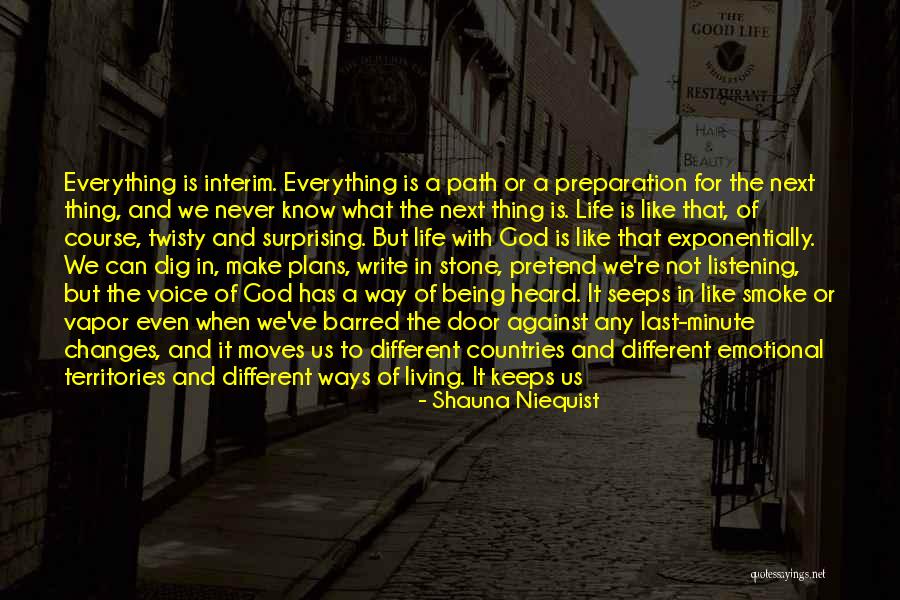 God Plans Everything Quotes By Shauna Niequist God Plans Everything Quotes By Shauna Niequist
