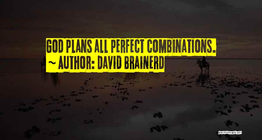 God Plans Quotes By David Brainerd