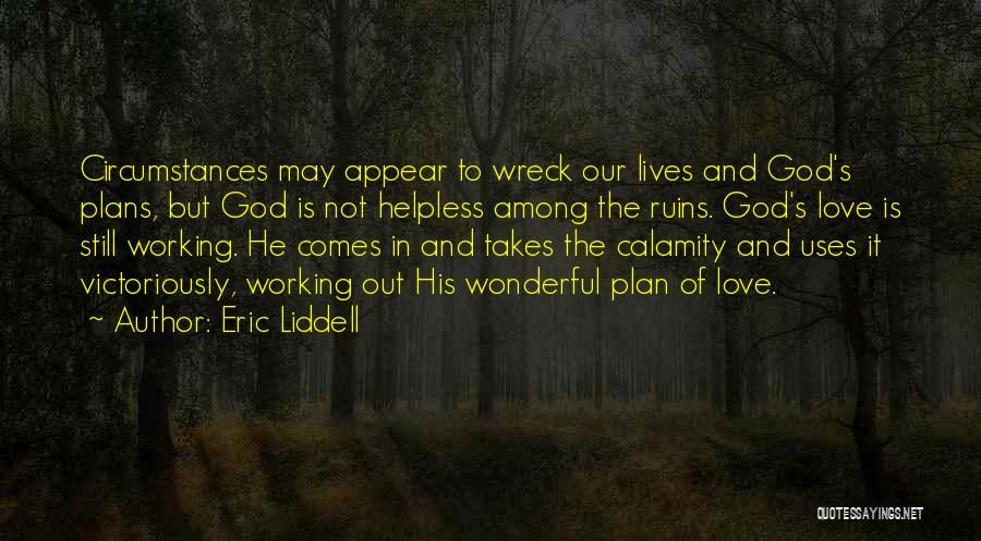 God Plans Quotes By Eric Liddell
