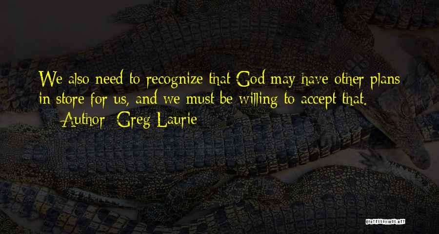 God Plans Quotes By Greg Laurie