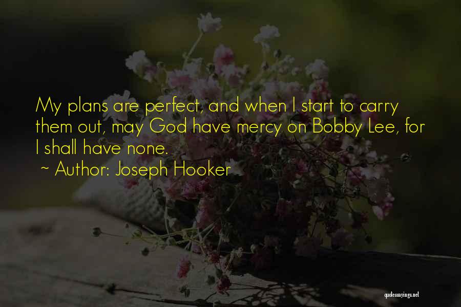 God Plans Quotes By Joseph Hooker