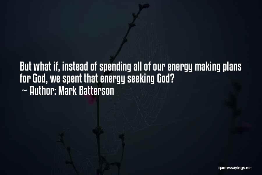 God Plans Quotes By Mark Batterson