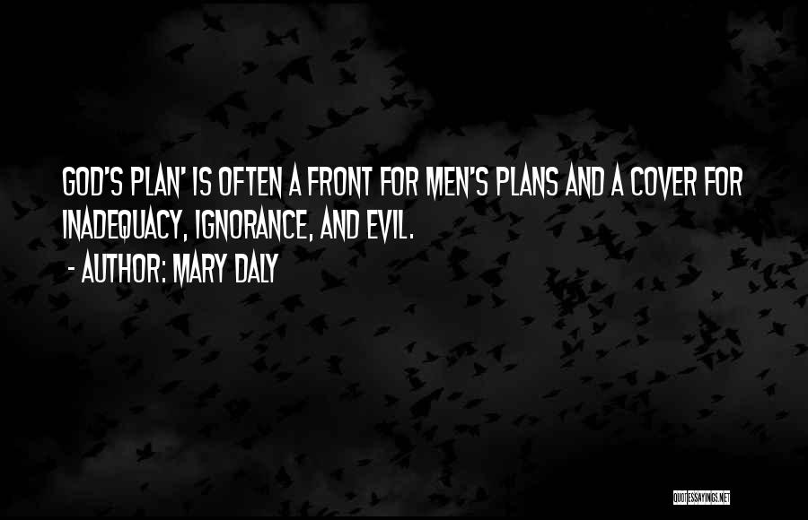 God Plans Quotes By Mary Daly