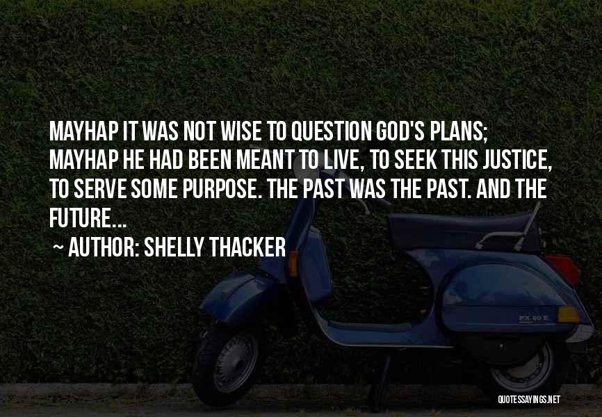 God Plans Quotes By Shelly Thacker