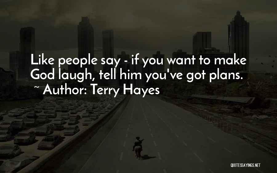 God Plans Quotes By Terry Hayes