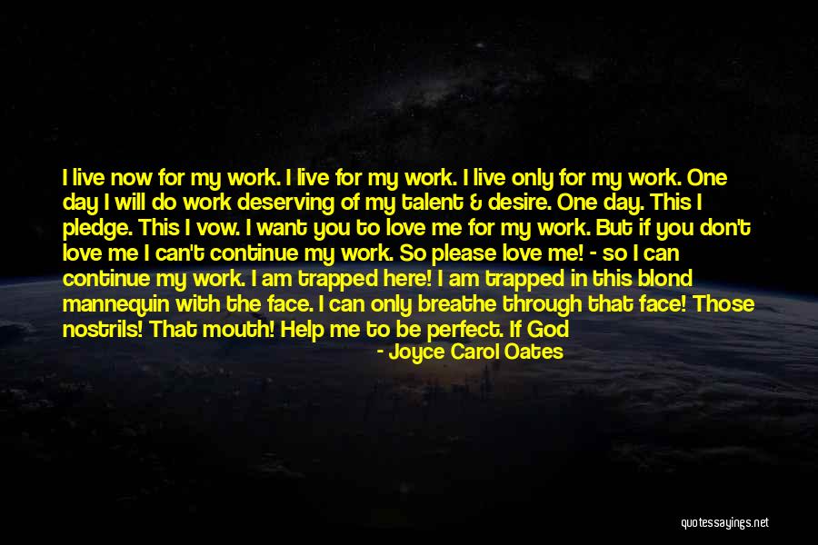 God Please Be With Me Quotes By Joyce Carol Oates God Please Be With Me Quotes By Joyce Carol Oates