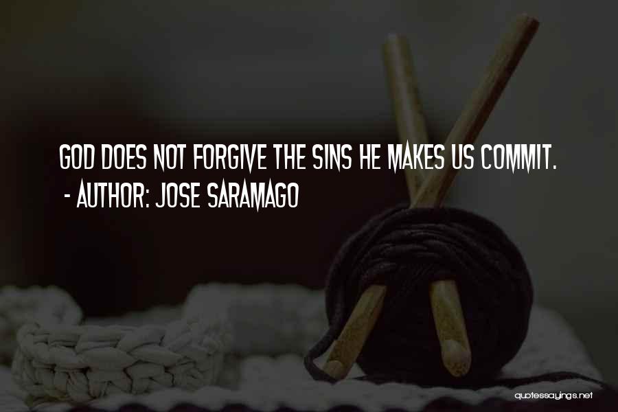 God Please Forgive Me For My Sins Quotes By Jose Saramago