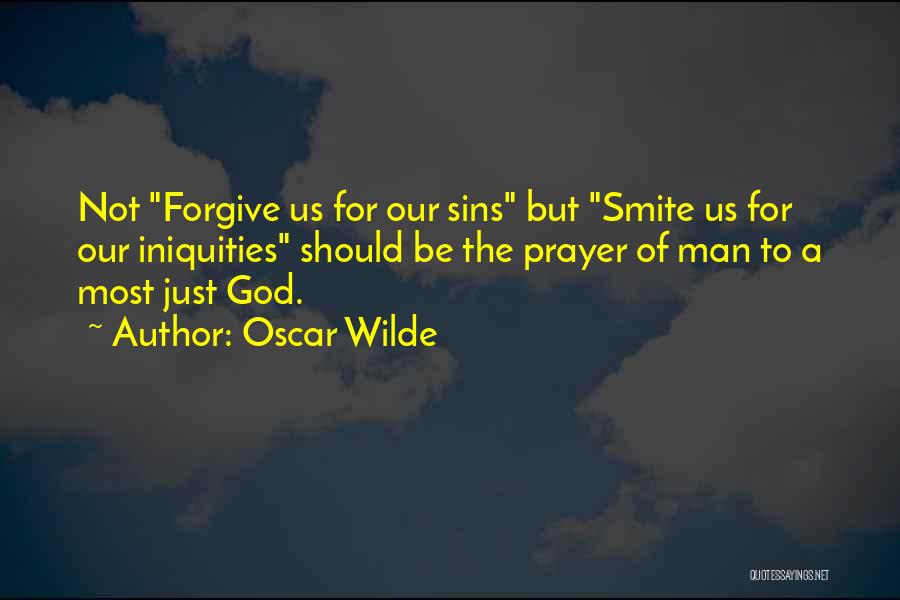 God Please Forgive Me For My Sins Quotes By Oscar Wilde