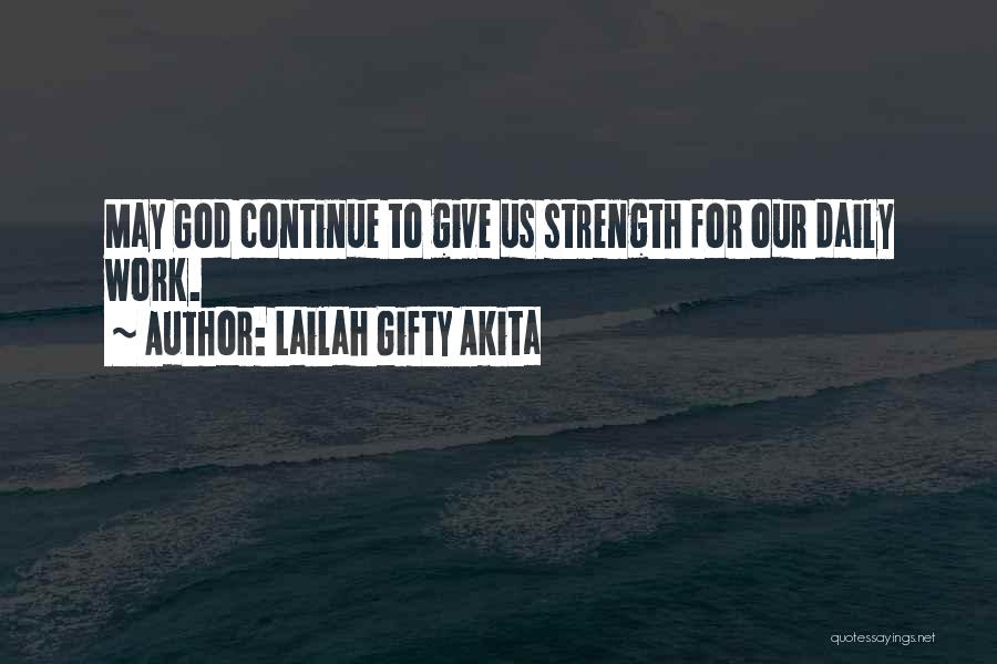 God Please Give Strength Quotes By Lailah Gifty Akita