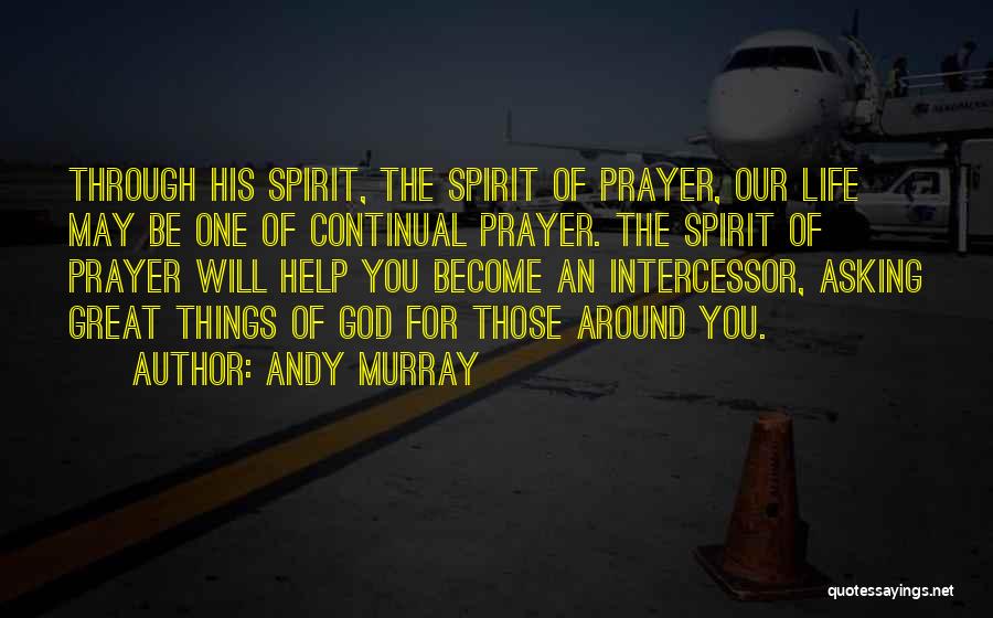 God Please Help Me Through This Quotes By Andy Murray