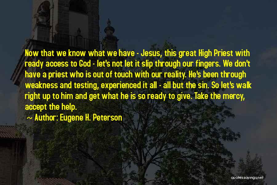 God Please Help Me Through This Quotes By Eugene H. Peterson