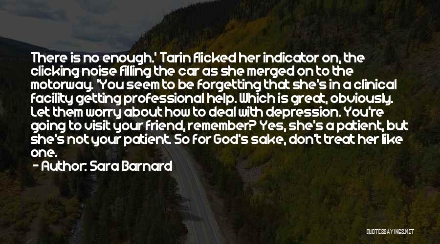 God Please Help My Friend Quotes By Sara Barnard