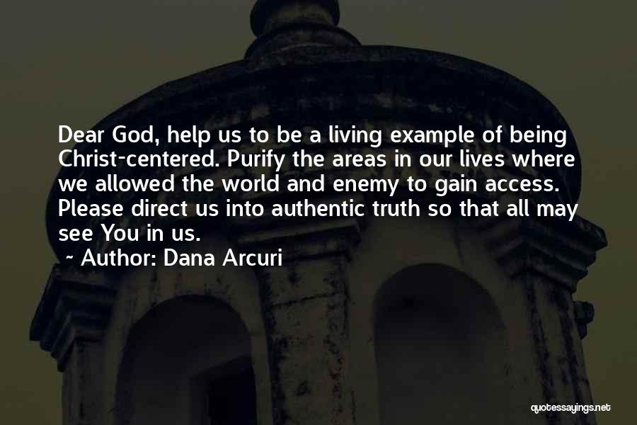 God Please Help Quotes By Dana Arcuri