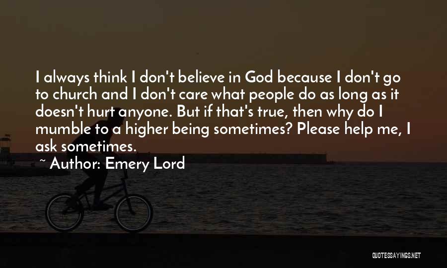 God Please Help Quotes By Emery Lord
