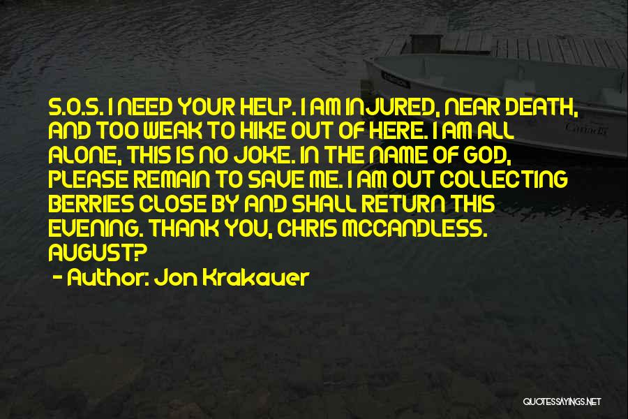 God Please Help Quotes By Jon Krakauer