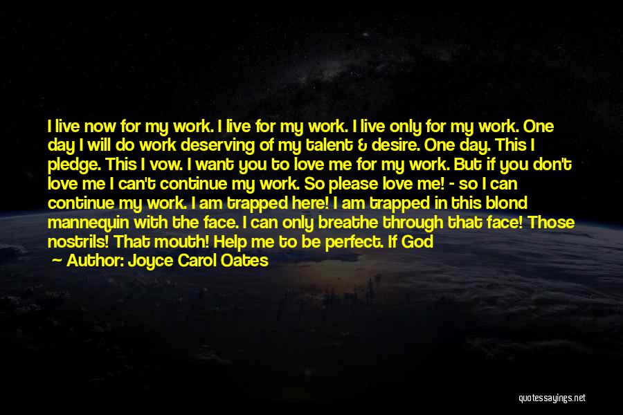 God Please Help Quotes By Joyce Carol Oates