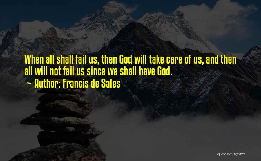 God Please Take Care Of Her Quotes By Francis De Sales