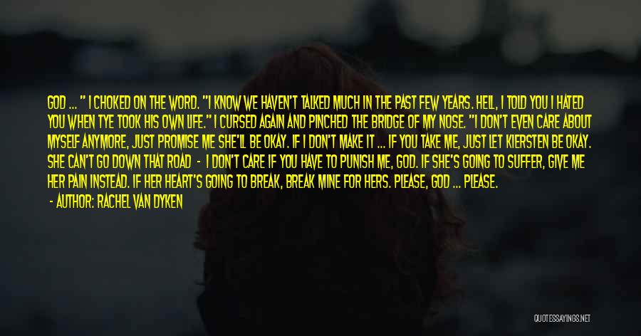 God Please Take Care Of Her Quotes By Rachel Van Dyken