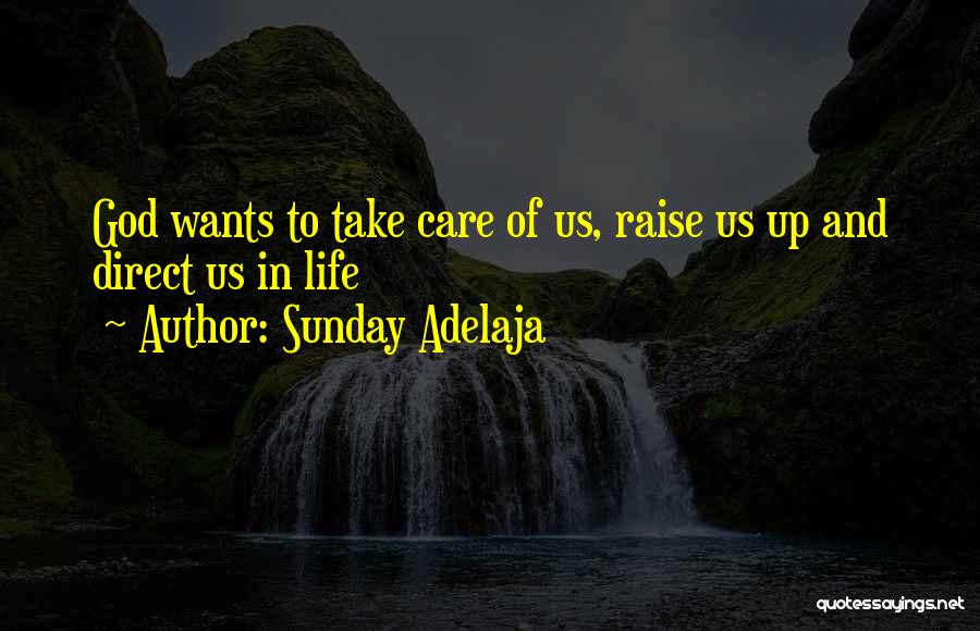 God Please Take Care Of Her Quotes By Sunday Adelaja