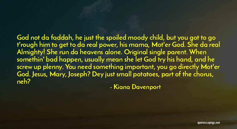 God Power Quotes By Kiana Davenport