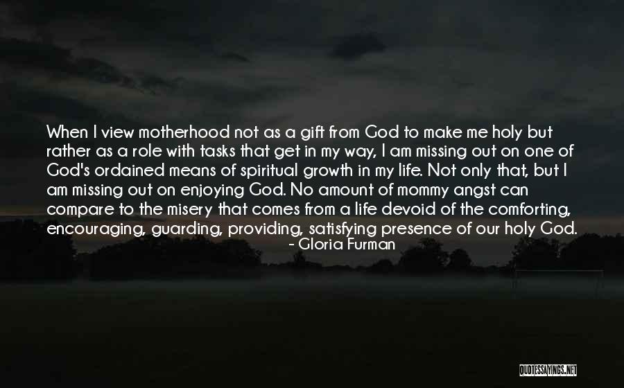 God Presence In My Life Quotes By Gloria Furman