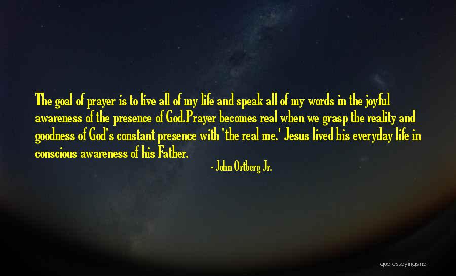 God Presence In My Life Quotes By John Ortberg Jr.