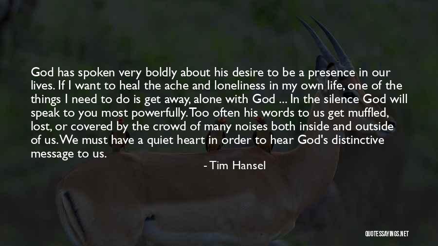 God Presence In My Life Quotes By Tim Hansel