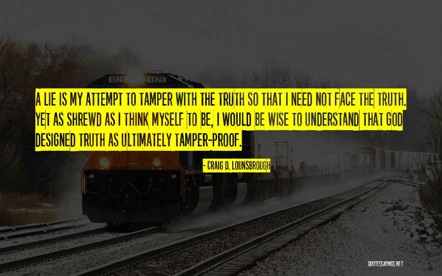 God Proof Quotes By Craig D. Lounsbrough God Proof Quotes By Craig D. Lounsbrough