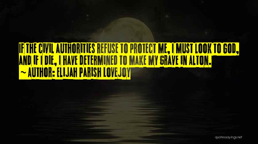 God Protect Her Quotes By Elijah Parish Lovejoy