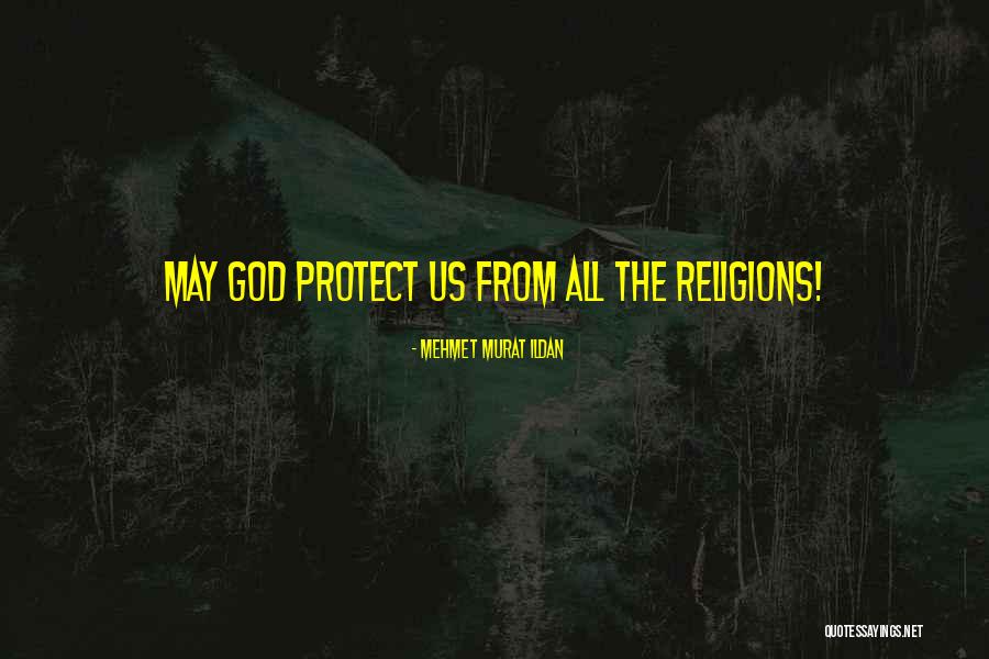 God Protect Her Quotes By Mehmet Murat Ildan