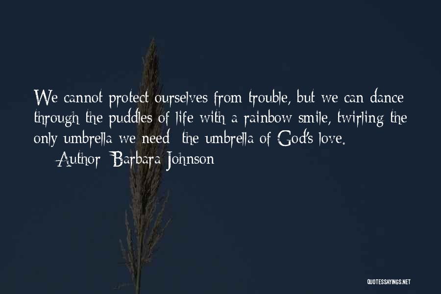 God Protect My Love Quotes By Barbara Johnson
