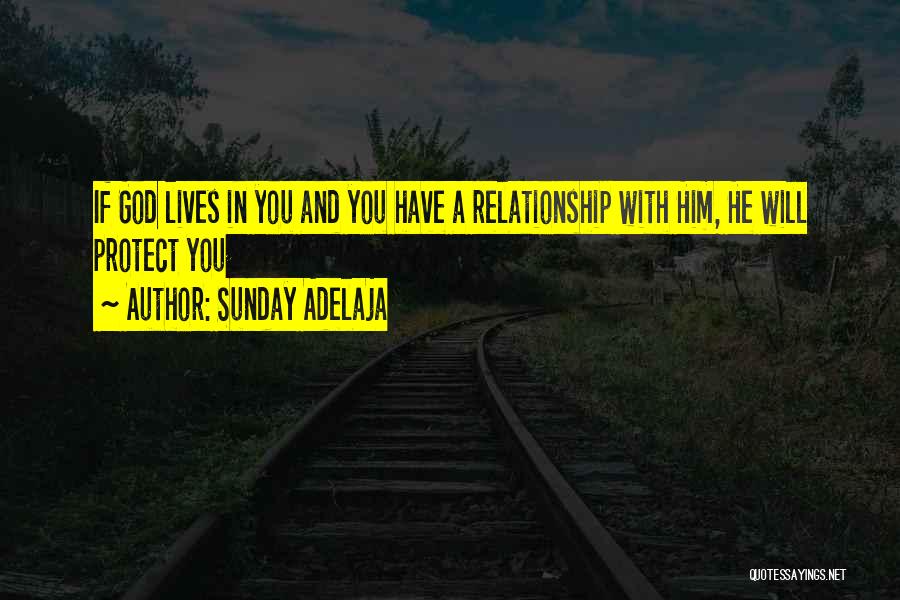 God Protect My Relationship Quotes By Sunday Adelaja