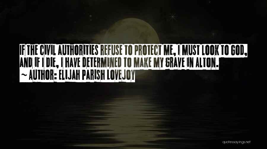 God Protect Quotes By Elijah Parish Lovejoy