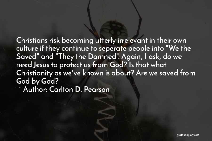 God Protect Us Quotes By Carlton D. Pearson