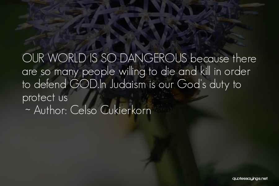 God Protect Us Quotes By Celso Cukierkorn